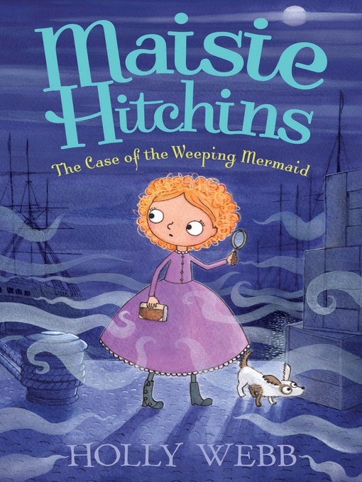 Title details for The Case of the Weeping Mermaid by Holly Webb - Wait list